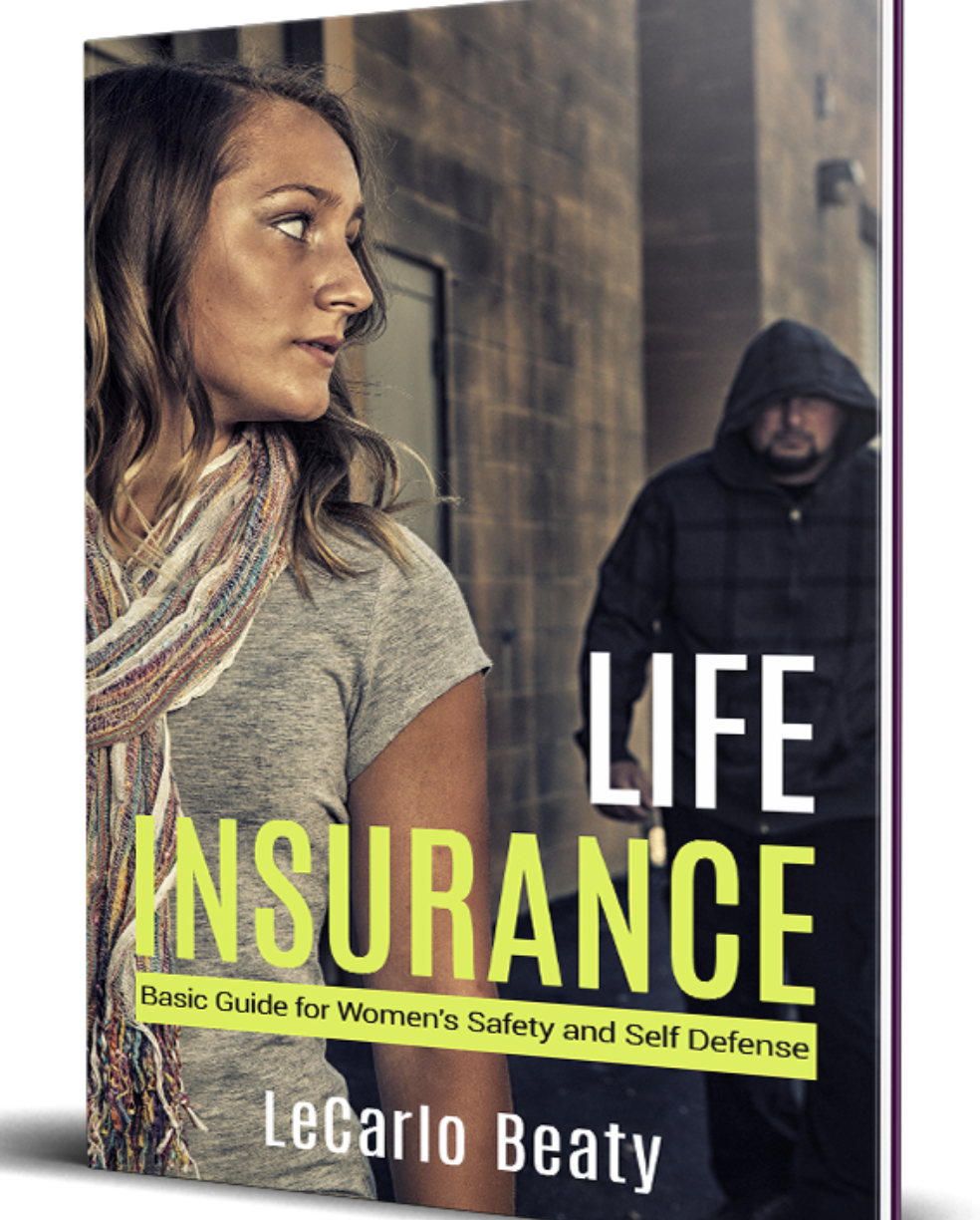 Life Insurance by LeCarlo Beaty a basic guide for women safety and self defense