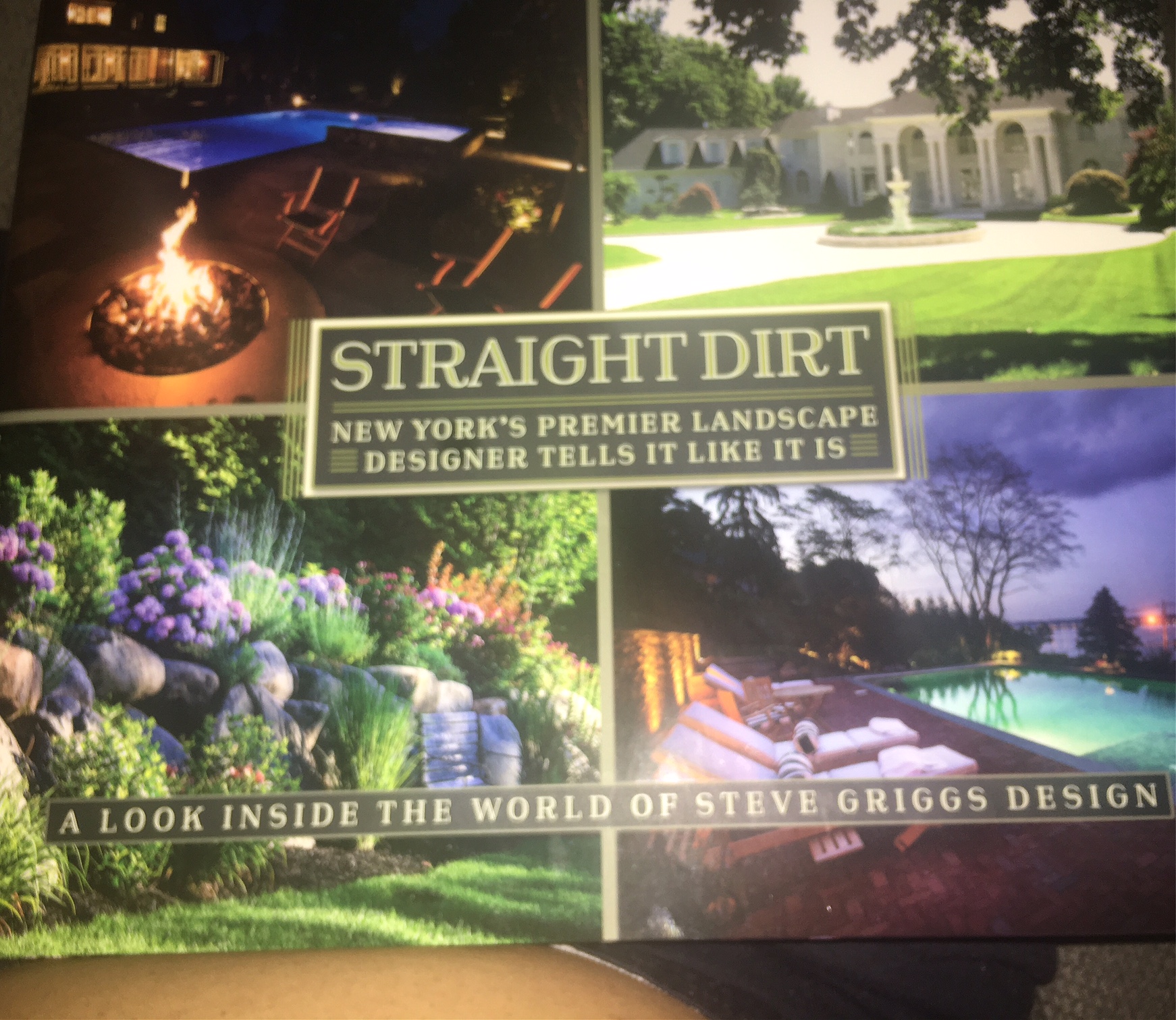 Hardcover of Steve Griggs' book Straight Dirt New York's Premier Landscape Designer Tells It Like It Is. A Look Inside The World of Steve Griggs Design.
