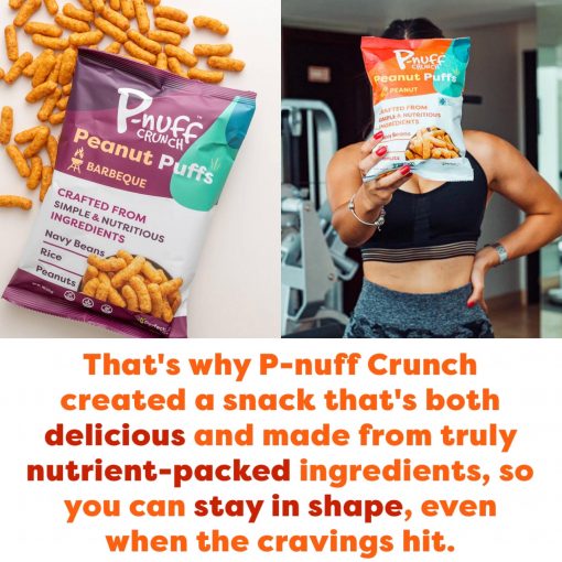 P-nuff Crunch snacks are nutrient-packed to help you stay in shape.